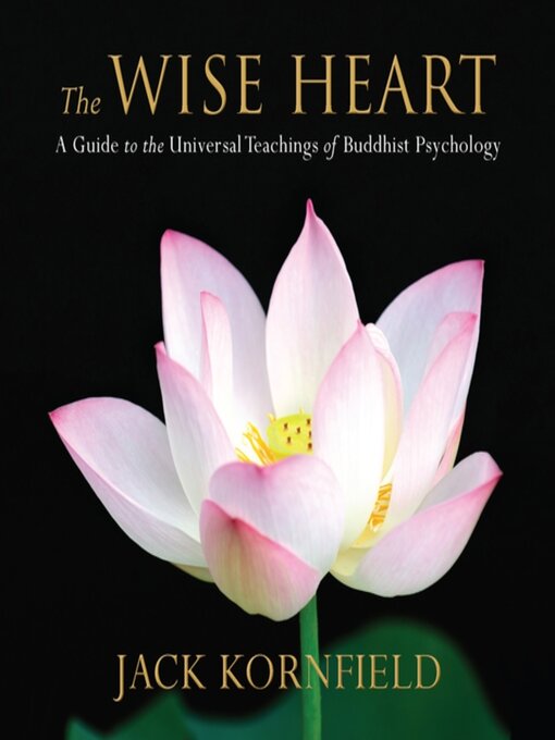 Title details for The Wise Heart by Jack Kornfield, PhD - Available